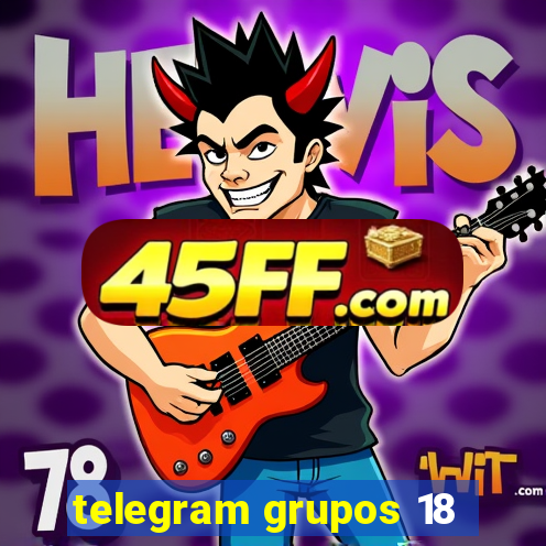 telegram grupos 18